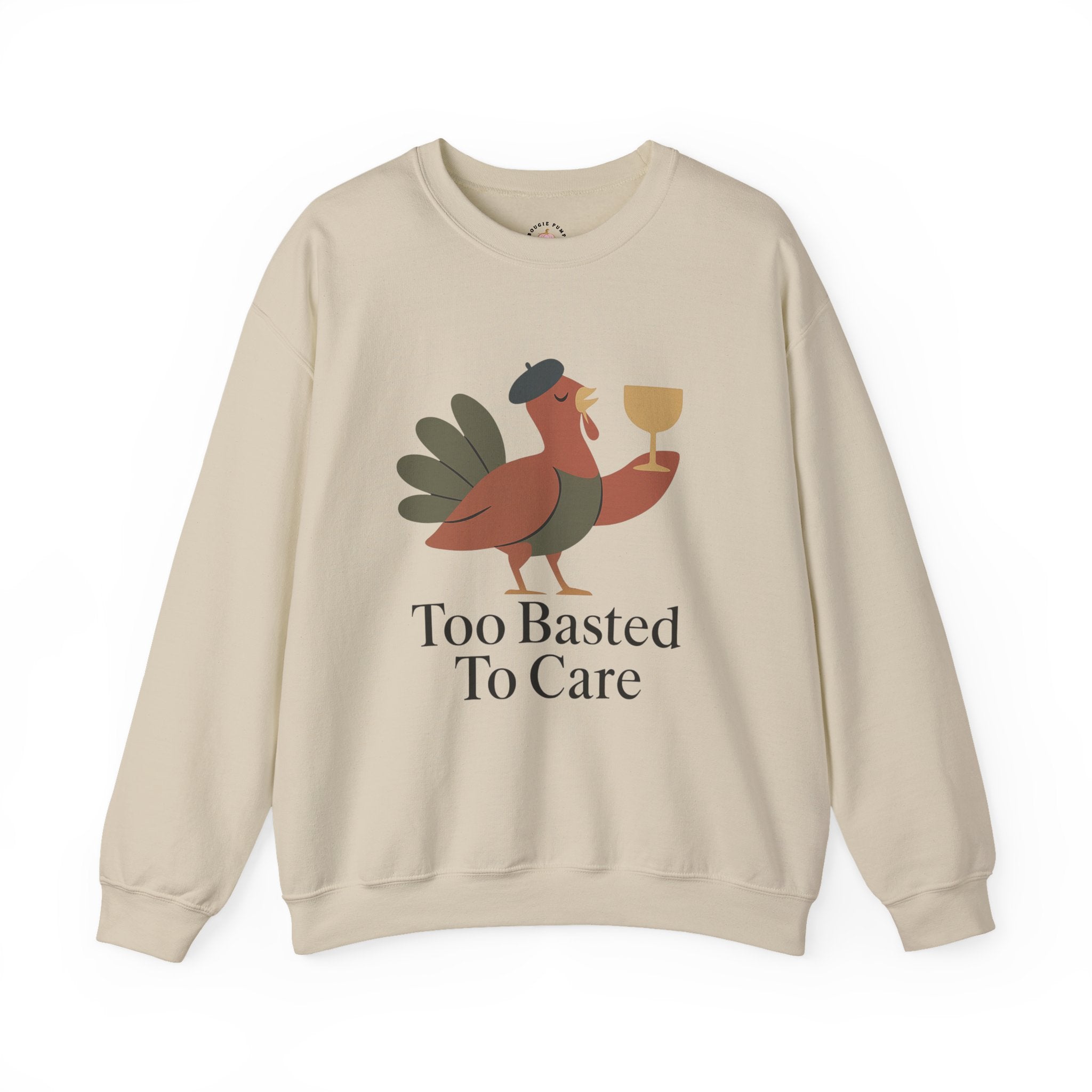 Too Basted to Care Thanksgiving Sweatshirt | Funny Turkey Crewneck – The Bougie Pumpkin Boutique