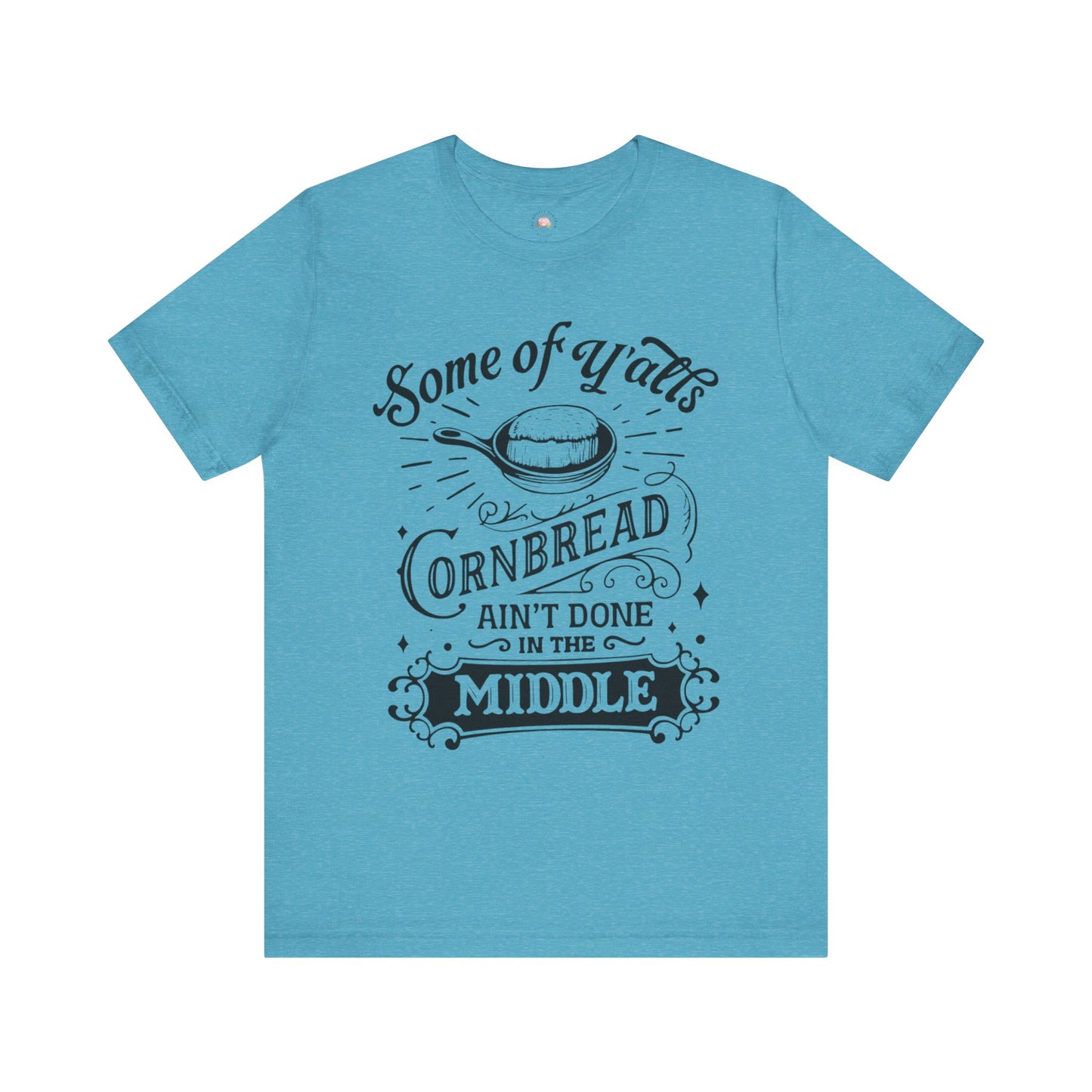 Some of Y’all’s Cornbread Ain’t Done in the Middle Shirt | Southern Humor Tee | The Bougie Pumpkin Boutique - The Bougie Pumpkin Boutique