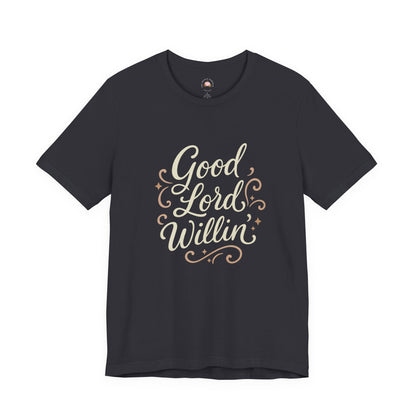 Short Sleeve Tee - Good Lord Willin' and the Creek Don't Rise - Southern Mama, Bible Belt, Funny Sayings - The Bougie Pumpkin Boutique