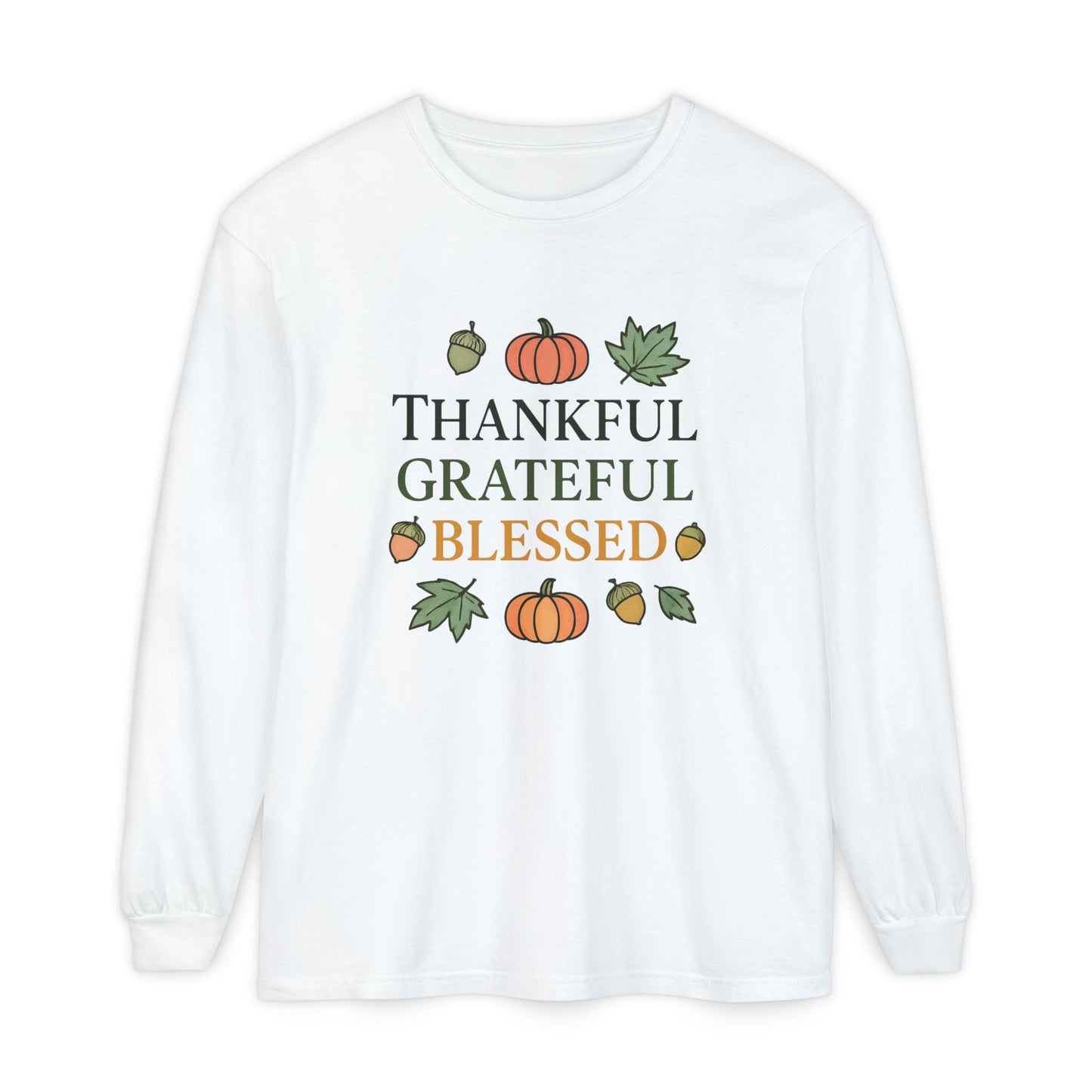 Thankful Grateful Blessed Long Sleeve T-Shirt | Autumn Fashion, Harvest Wear, Thanksgiving Gift, Fall Style, Cozy Apparel