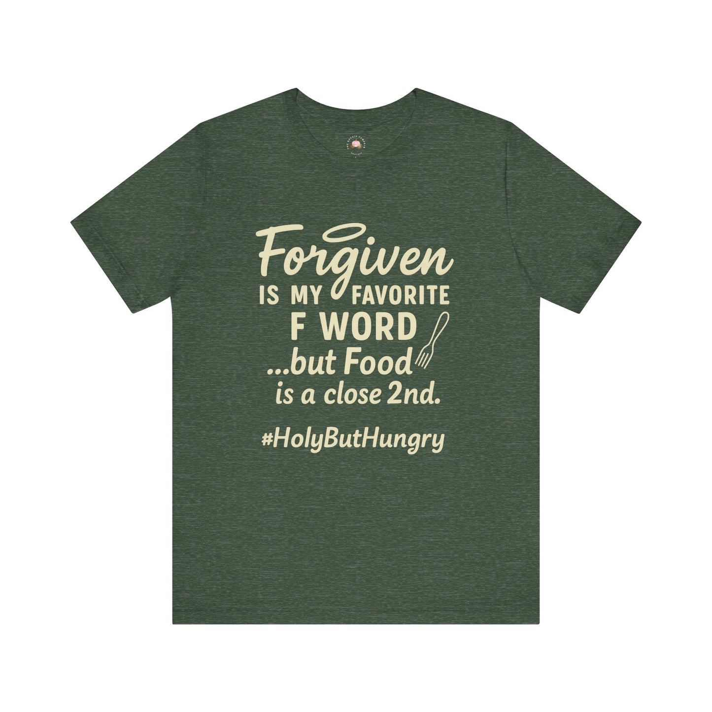 My Favorite F word is Forgiven-Food Is a Close Second tee - The Bougie Pumpkin Boutique