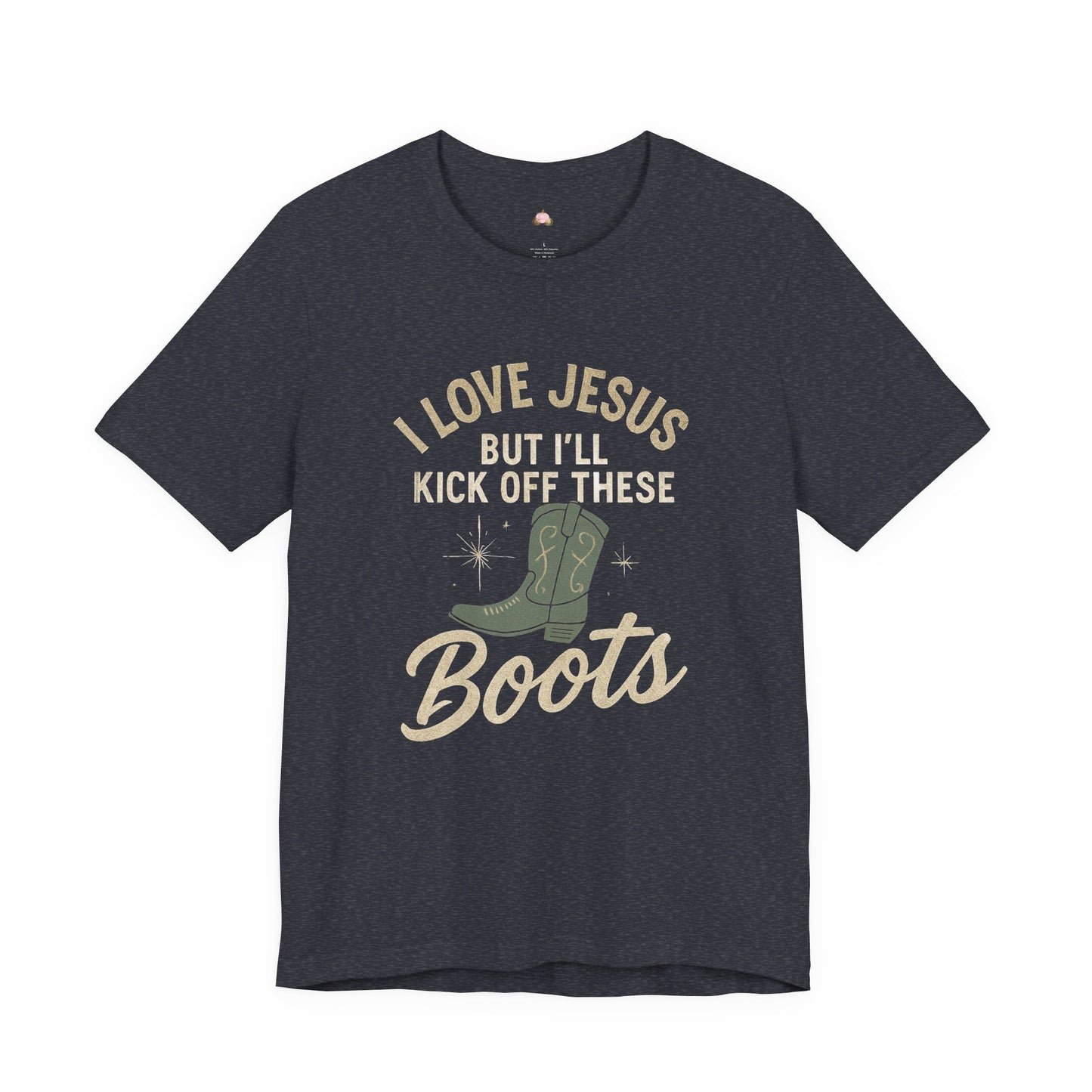 I Love Jesus But I’ll Kick Off These Boots Tee | Bougie Pumpkin Boutique - The Bougie Pumpkin Boutique