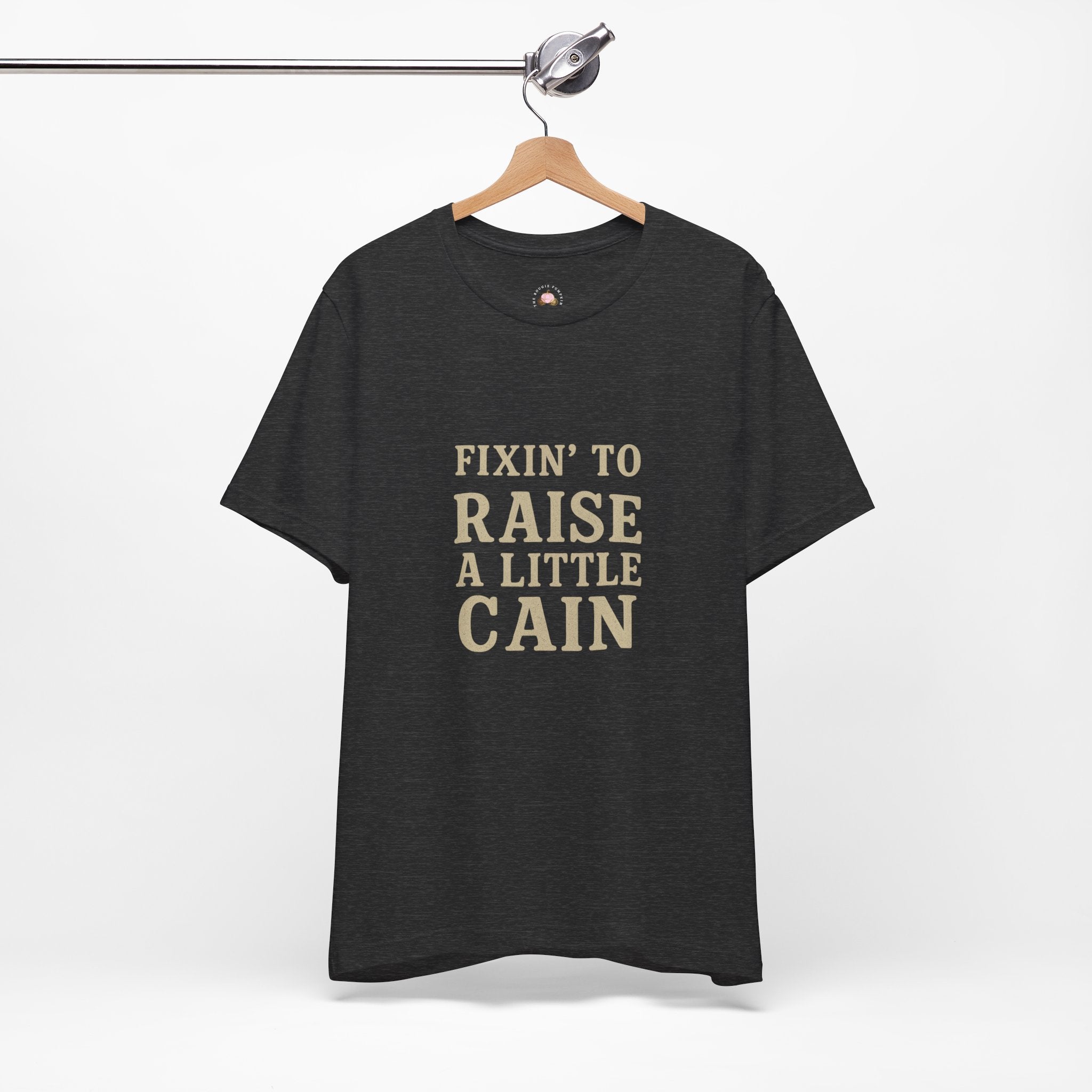 Fixin' to Raise a Little Cain Tee — Country Graphic Short Sleeve Shirt