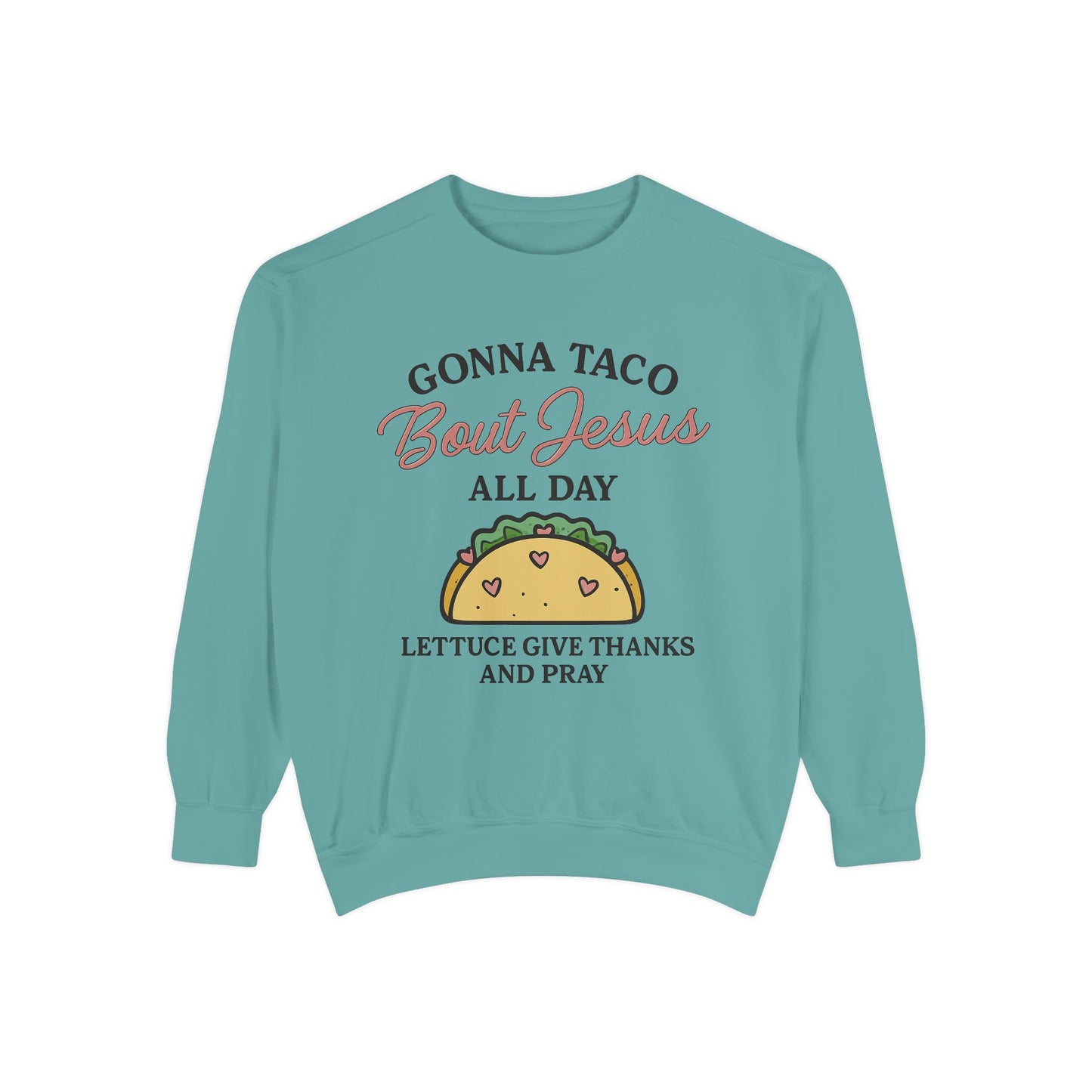 Sweatshirt Taco Bout Jesus All Day- Punny Faith - The Bougie Pumpkin Boutique