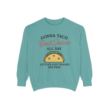 Sweatshirt Taco Bout Jesus All Day- Punny Faith - The Bougie Pumpkin Boutique