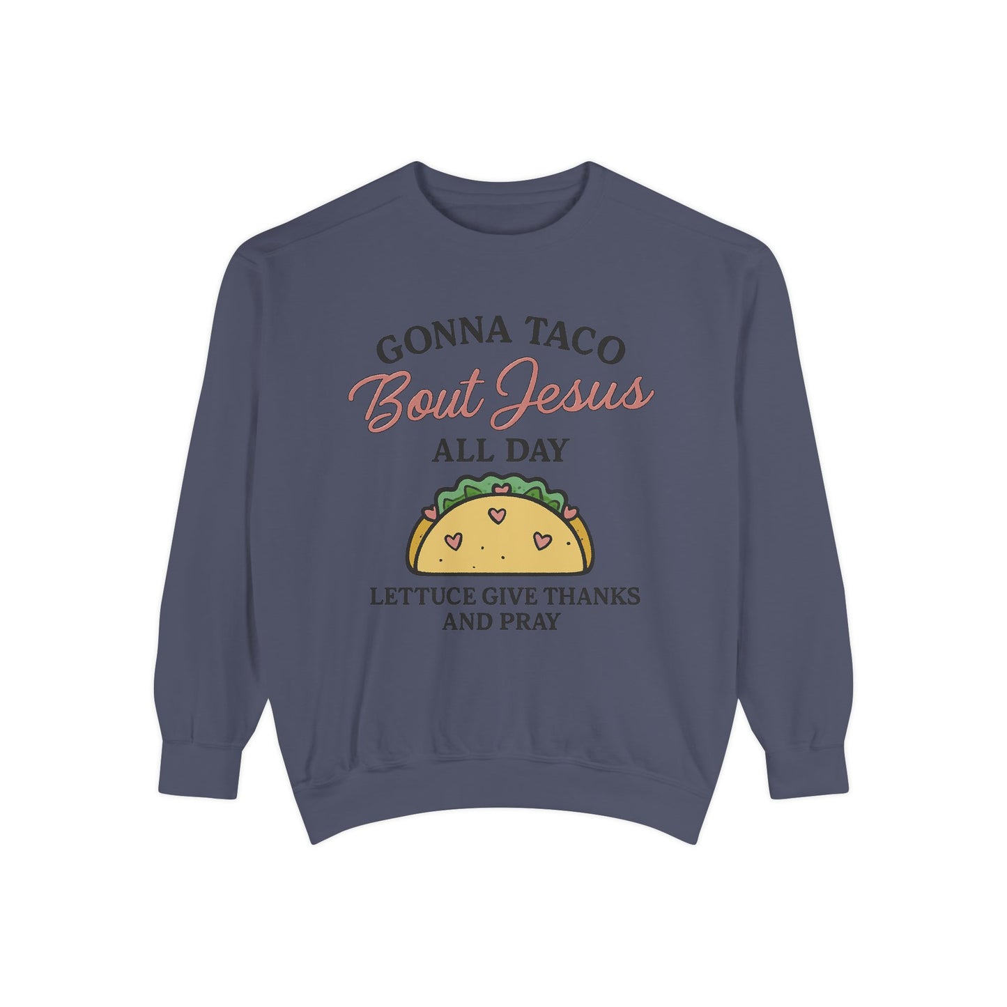 Sweatshirt Taco Bout Jesus All Day- Punny Faith - The Bougie Pumpkin Boutique