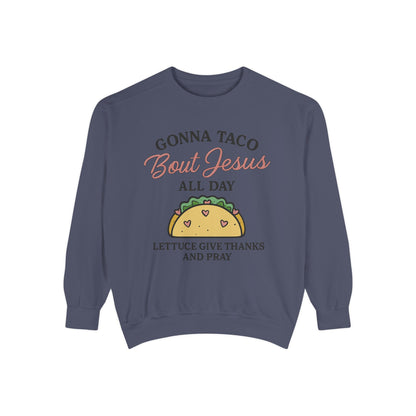 Sweatshirt Taco Bout Jesus All Day- Punny Faith - The Bougie Pumpkin Boutique