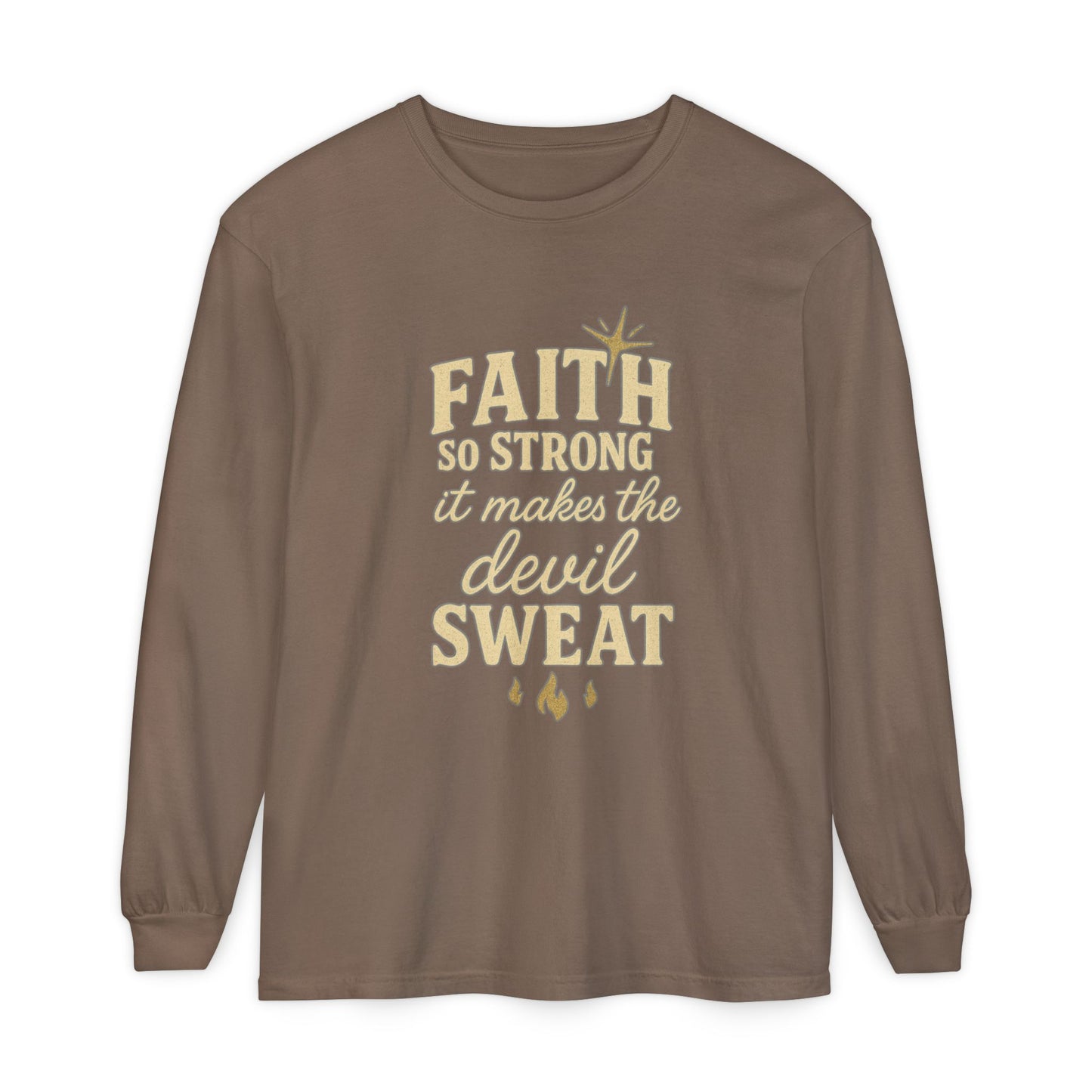 Faith So Strong It Makes the Devil Sweat Long Sleeve – Christian Women’s Shirt - The Bougie Pumpkin Boutique