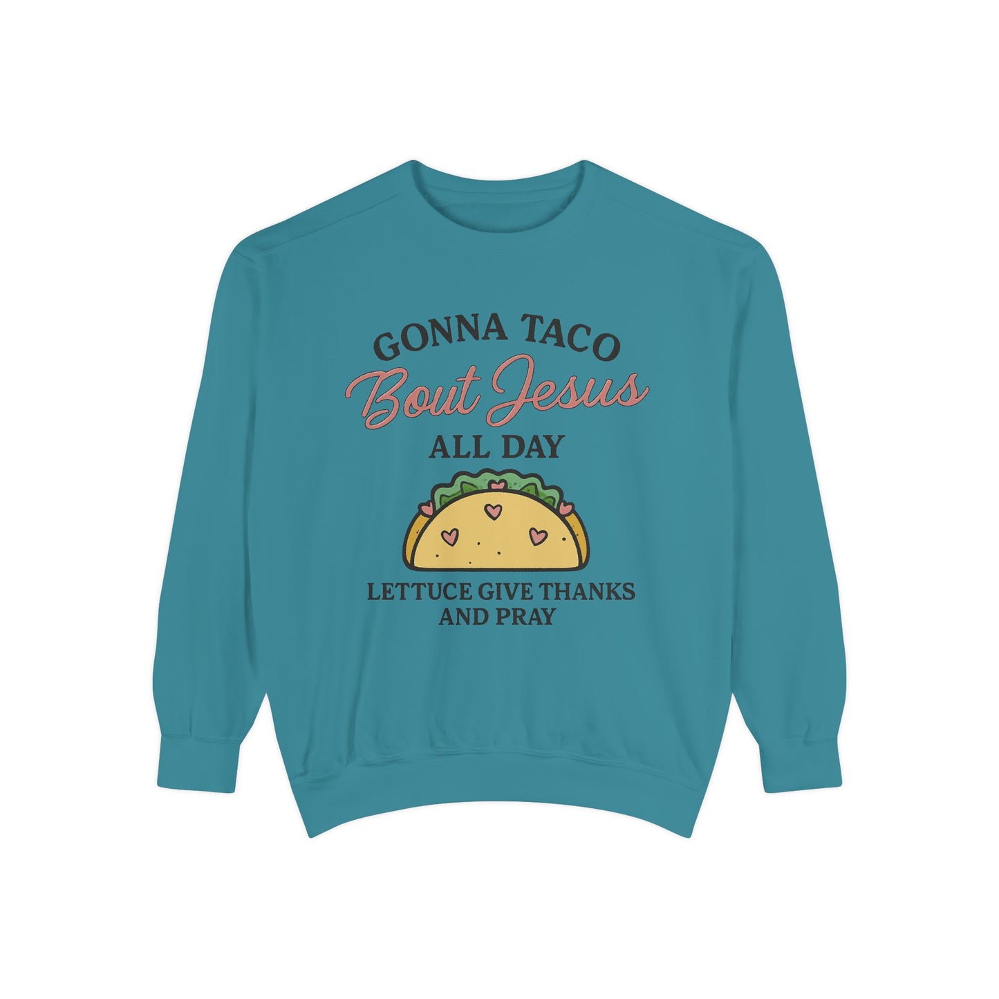 Sweatshirt Taco Bout Jesus All Day- Punny Faith - The Bougie Pumpkin Boutique