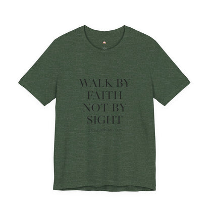 Christian Tee - Walk By Faith, Not By Sight