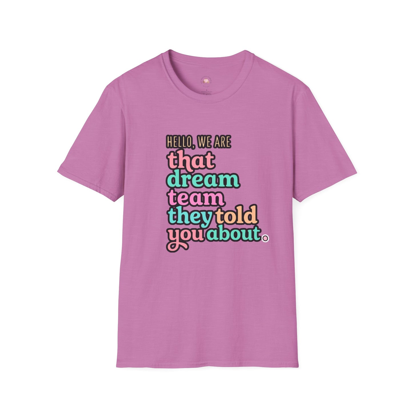 Dream Team Unisex T-Shirt, Cute Graphic Tee, Team Spirit Shirt, Gift for Friends, Family Reunion Attire, Fun Casual Wear