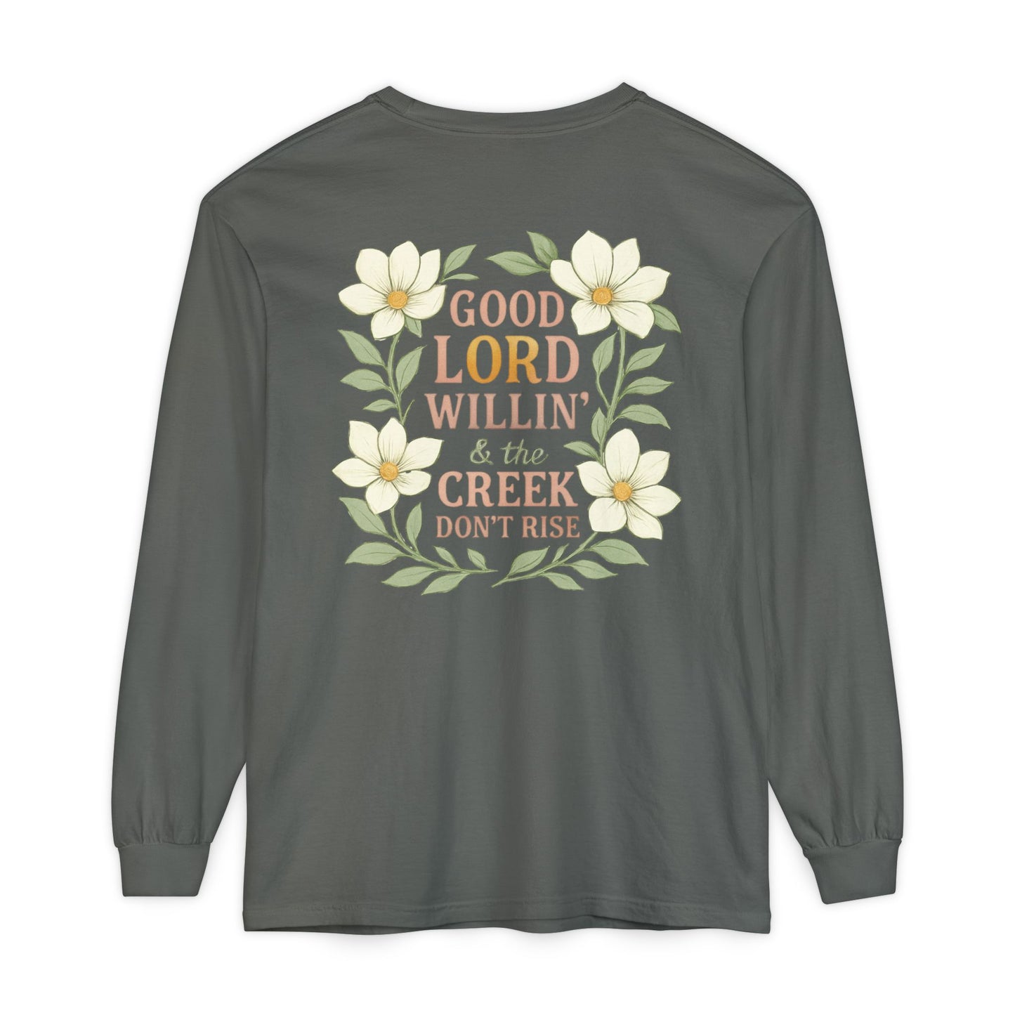 Long Sleeve T-Shirt - Good Lord Willing and the Creek Don't Rise Design - The Bougie Pumpkin Boutique
