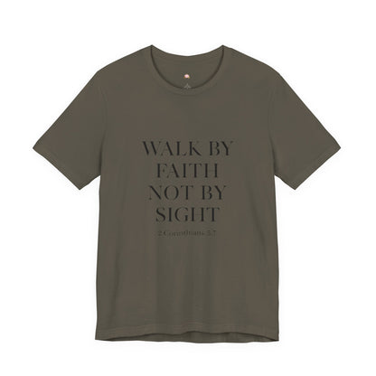 Christian Tee - Walk By Faith, Not By Sight