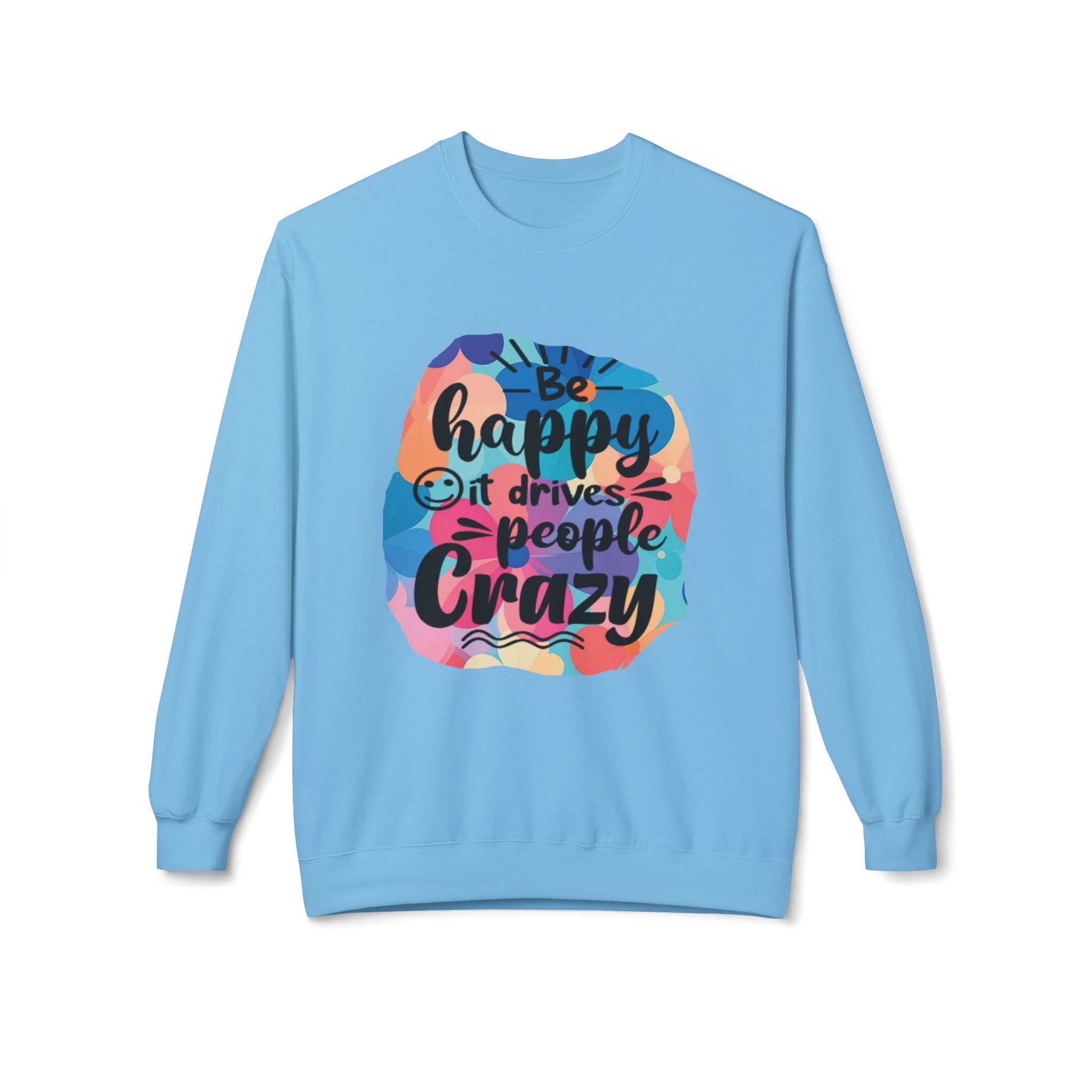 Colorful Motivational Crewneck Sweatshirt | Be Happy, Second Grade, Teachers Gift, Positive Vibes, Cozy Sweatshirt