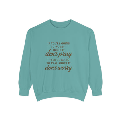 Pray Don’t Worry Sweatshirt | Faith Over Fear Christian Crewneck – Bougie Pumpkin Boutique - The Bougie Pumpkin Boutique