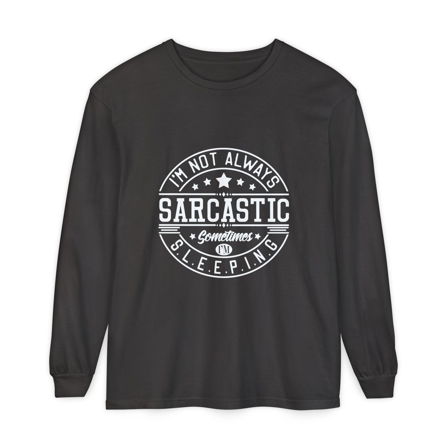 Sarcastic Long Sleeve T-Shirt