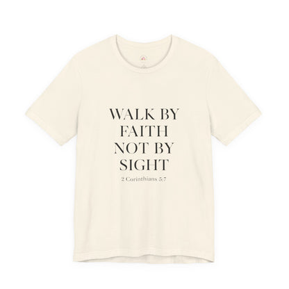 Christian Tee - Walk By Faith, Not By Sight