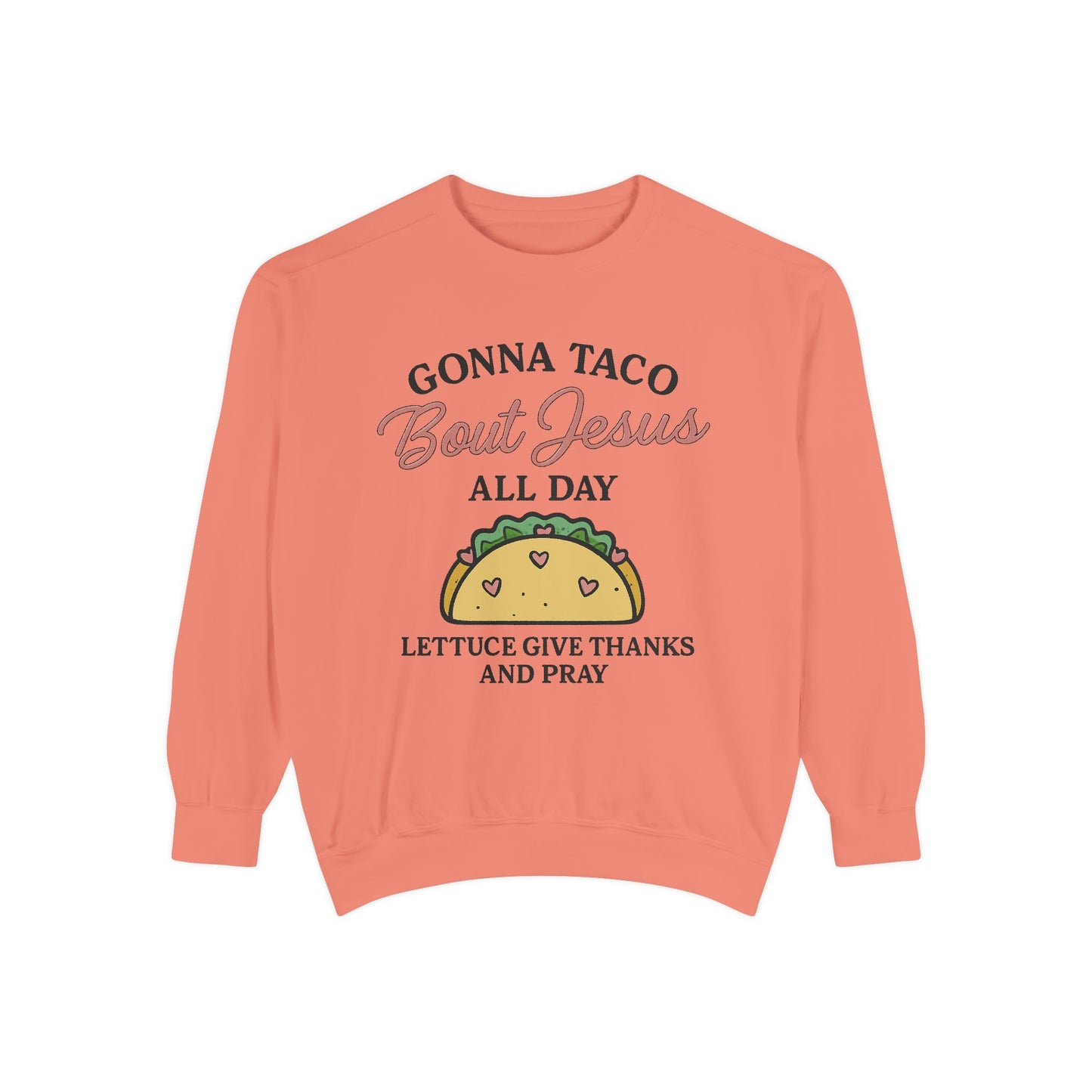 Sweatshirt Taco Bout Jesus All Day- Punny Faith - The Bougie Pumpkin Boutique