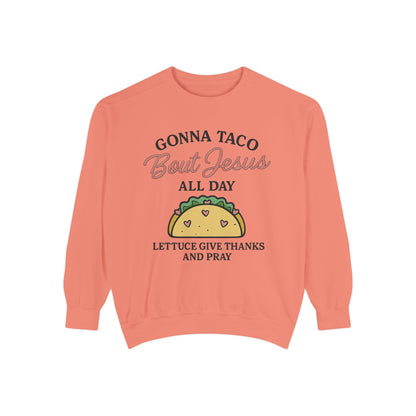 Sweatshirt Taco Bout Jesus All Day- Punny Faith - The Bougie Pumpkin Boutique