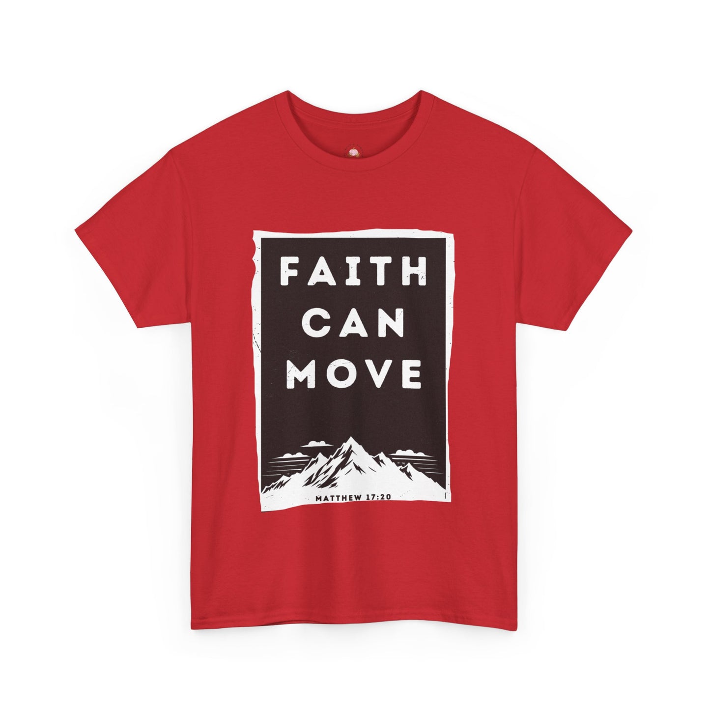Faith Can Move Mountains T-Shirt