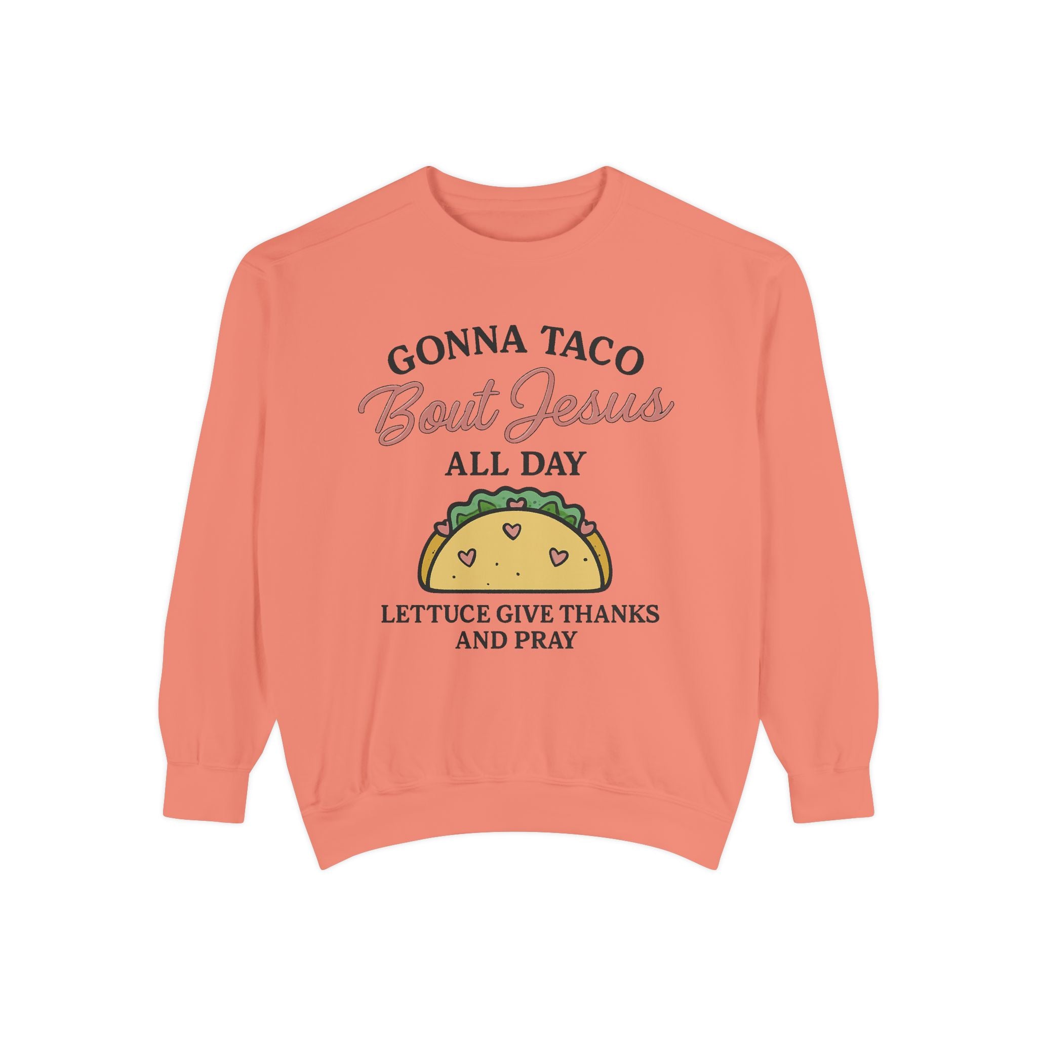 Gonna Taco ’Bout Jesus Sweatshirt | Funny Christian Crewneck – The Bougie Pumpkin Boutique
