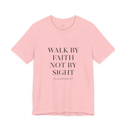 Christian Tee - Walk By Faith, Not By Sight