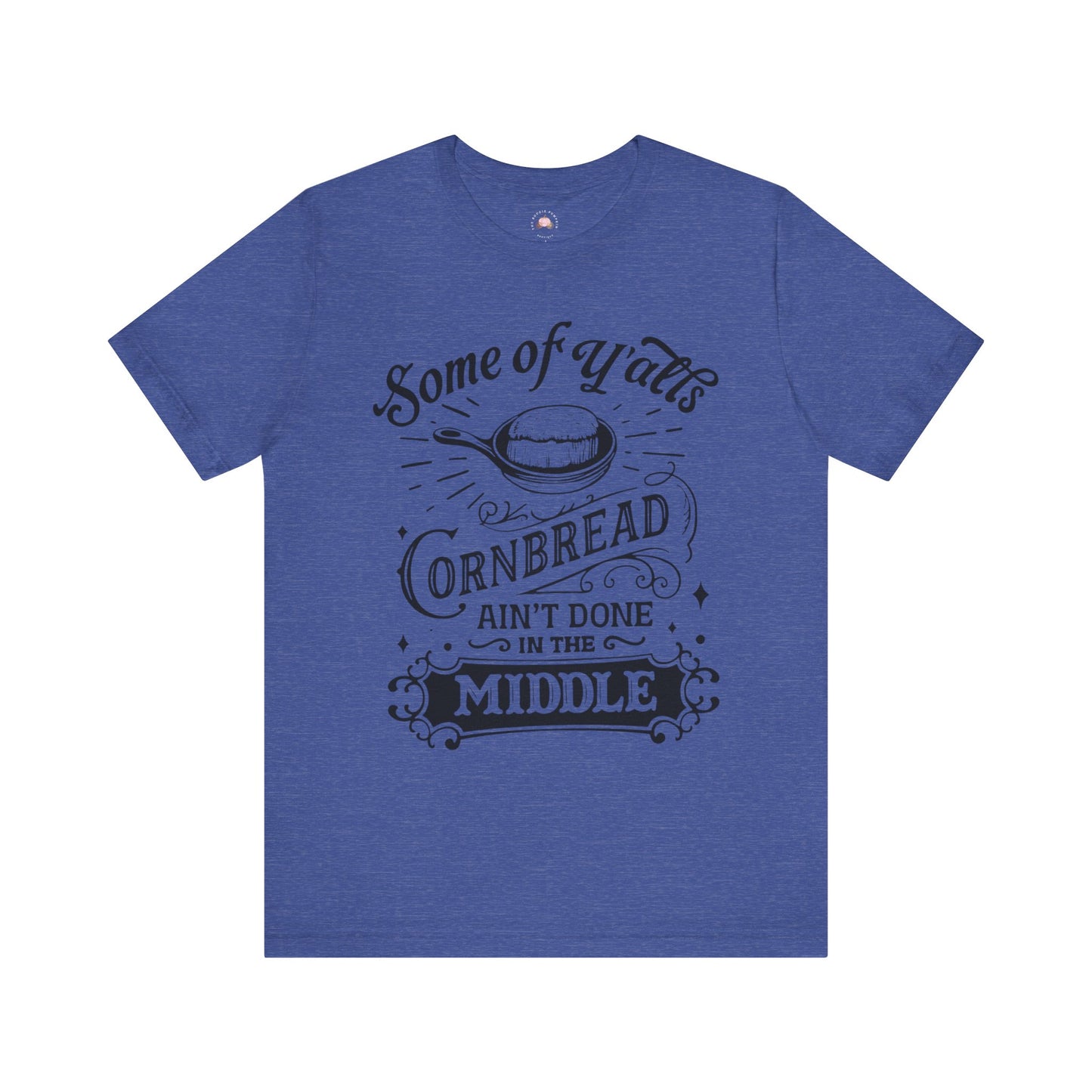 Some of Y’all’s Cornbread Ain’t Done in the Middle Shirt | Southern Humor Tee | The Bougie Pumpkin Boutique - The Bougie Pumpkin Boutique