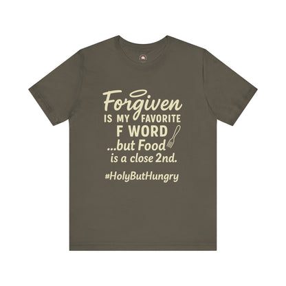 My Favorite F word is Forgiven-Food Is a Close Second tee - The Bougie Pumpkin Boutique