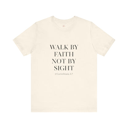 Christian Tee - Walk By Faith, Not By Sight