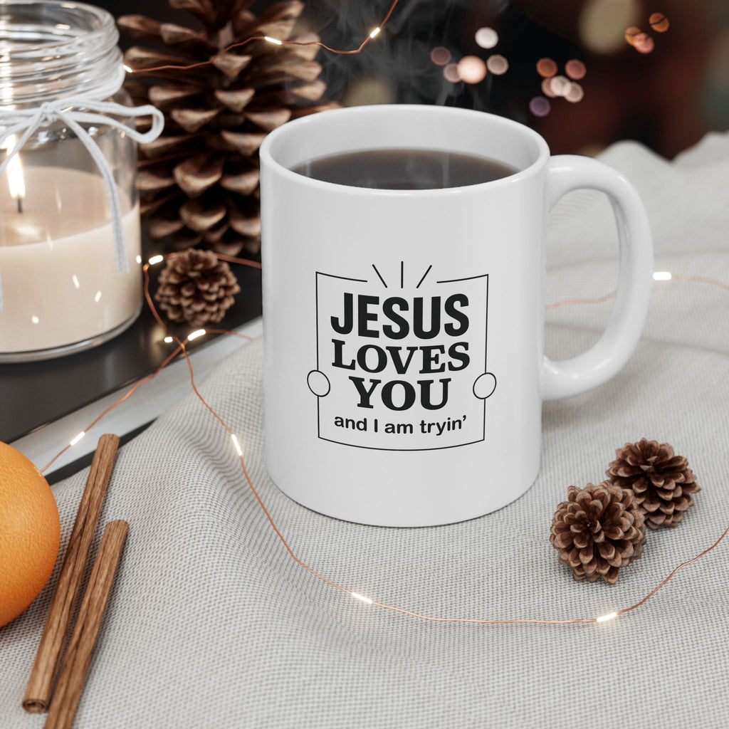 Jesus Loves You and I’m Tryin’ Mug | Funny Christian Coffee Cup for Faithful Mamas