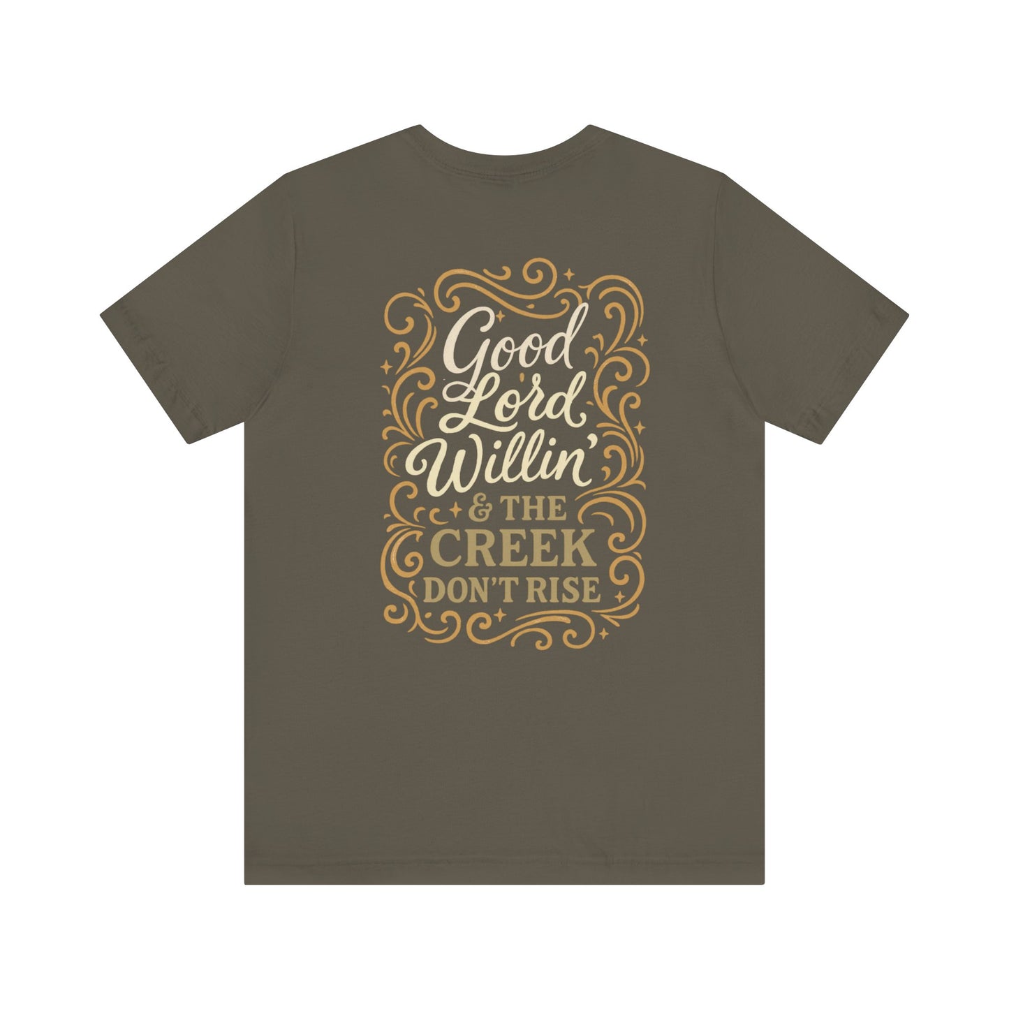 Short Sleeve Tee - Good Lord Willin' and the Creek Don't Rise - Southern Mama, Bible Belt, Funny Sayings - The Bougie Pumpkin Boutique
