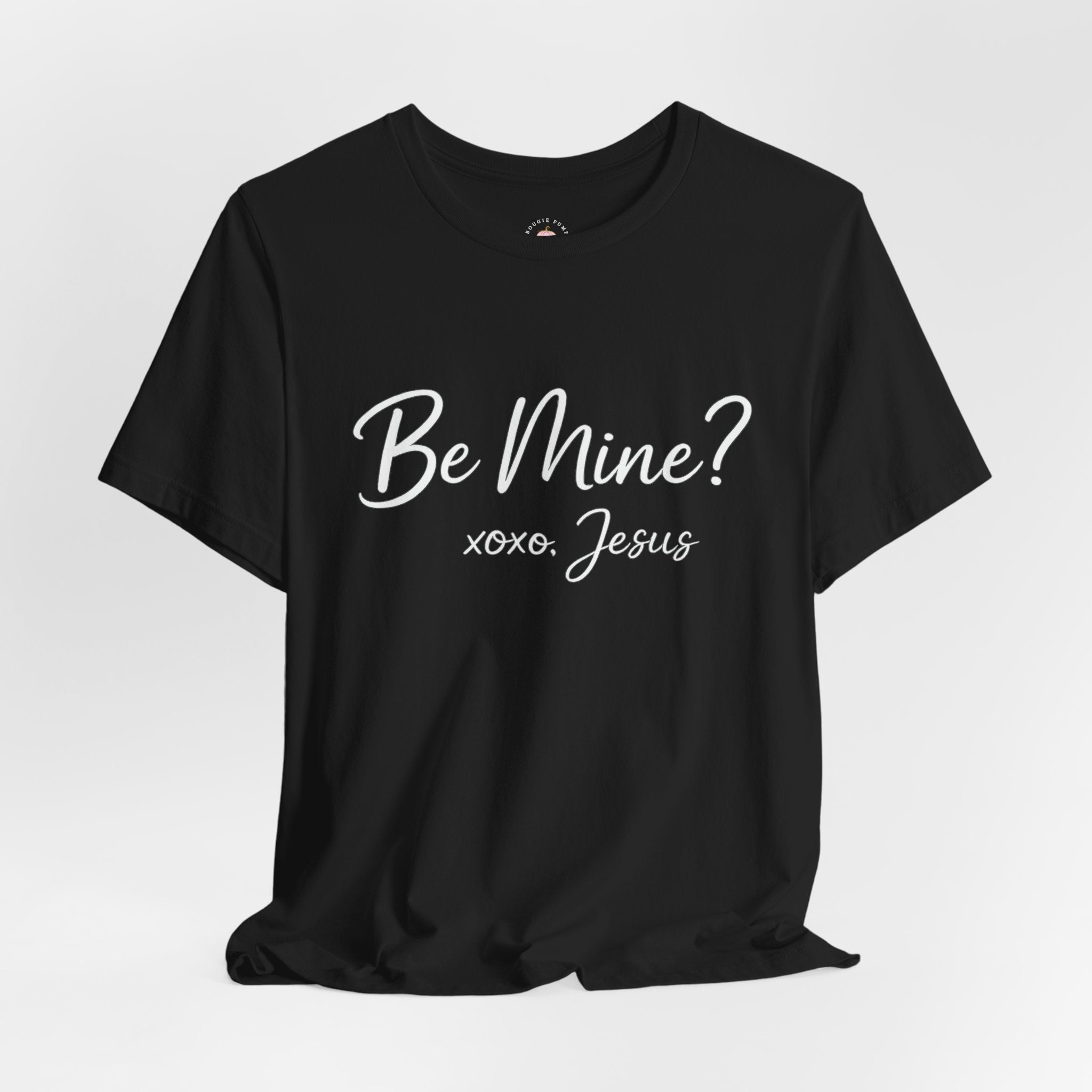 Be Mine? xoxo Jesus T‑Shirt — Christian Valentine Tee