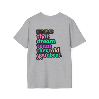 Dream Team Unisex T-Shirt for Teachers and School Squad Members