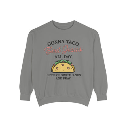 Sweatshirt Taco Bout Jesus All Day- Punny Faith - The Bougie Pumpkin Boutique