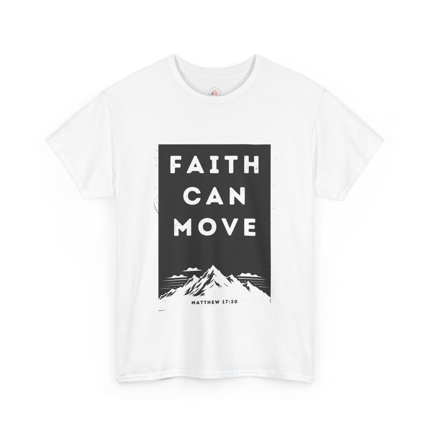 Faith Can Move Mountains T-Shirt