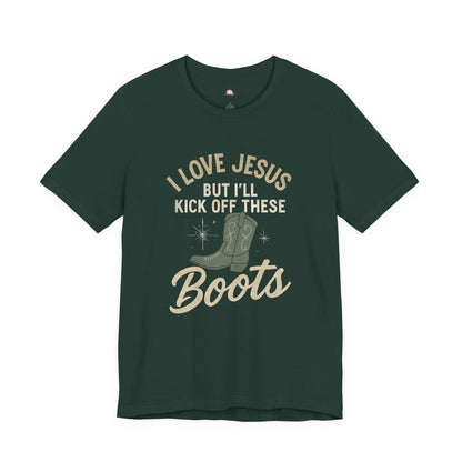 I Love Jesus But I’ll Kick Off These Boots Tee | Bougie Pumpkin Boutique - The Bougie Pumpkin Boutique