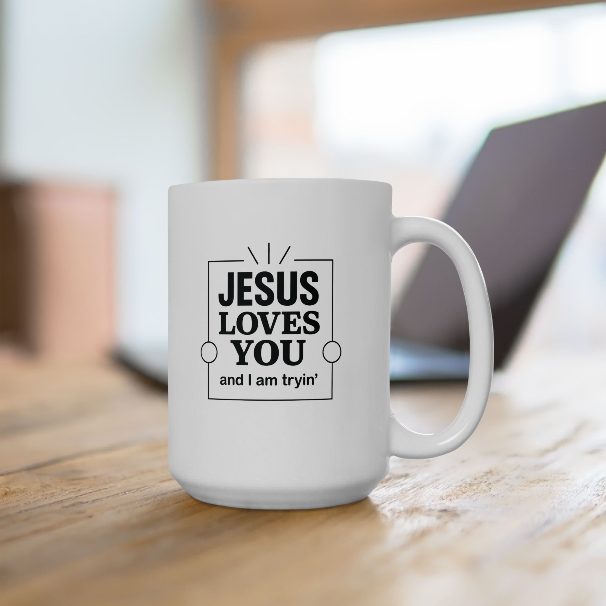 Jesus Loves You and I’m Tryin’ Mug | Funny Christian Coffee Cup for Faithful Mamas
