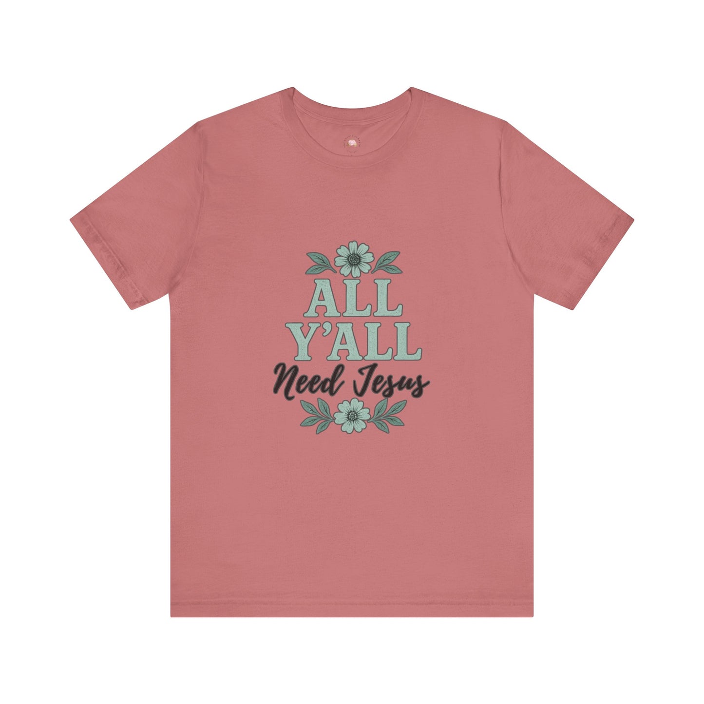 'All Y'all Need Jesus' T-Shirt, Southern, Funny, Faith-Based unisex style tee - The Bougie Pumpkin Boutique