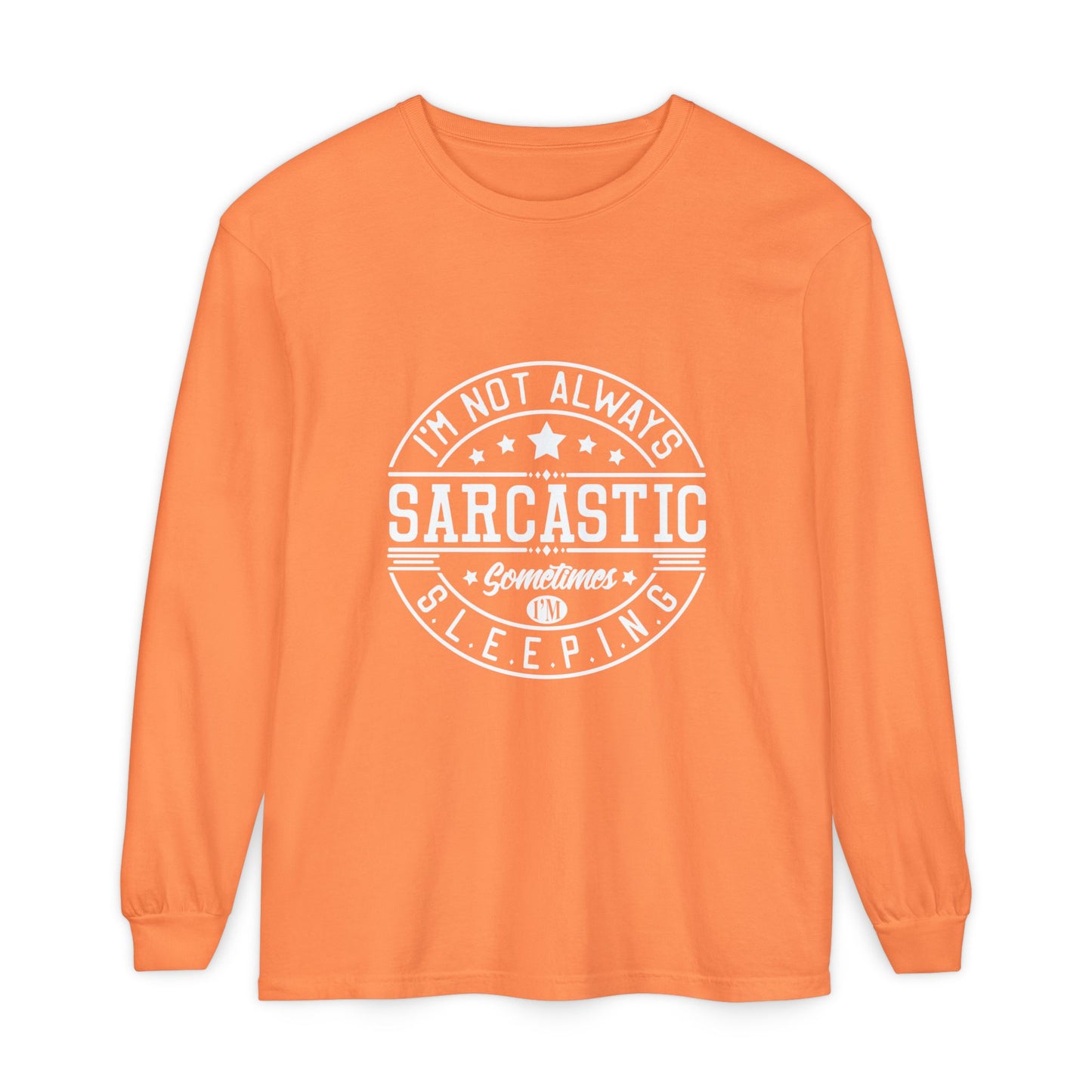 Sarcastic Long Sleeve T-Shirt