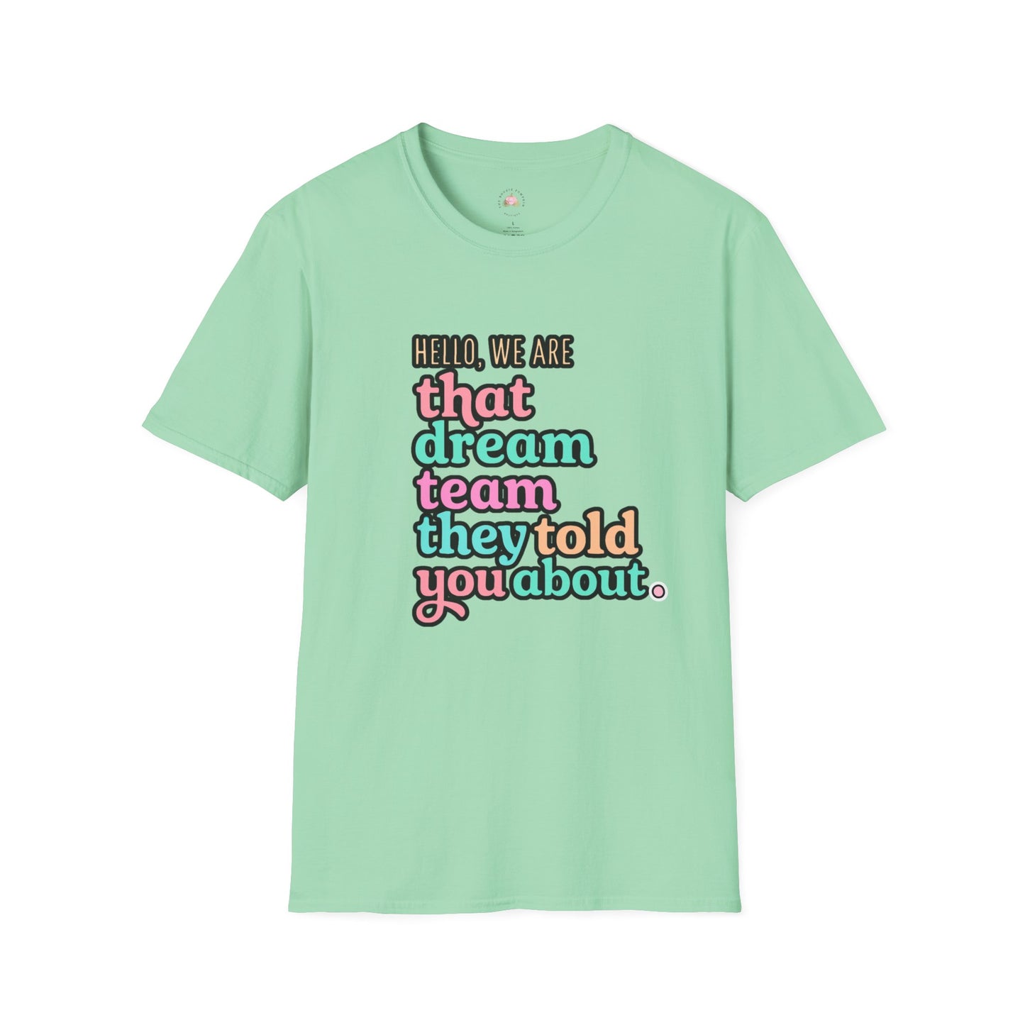 Dream Team Unisex T-Shirt, Cute Graphic Tee, Team Spirit Shirt, Gift for Friends, Family Reunion Attire, Fun Casual Wear