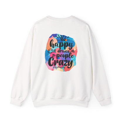 Funny Be Happy Sweatshirt