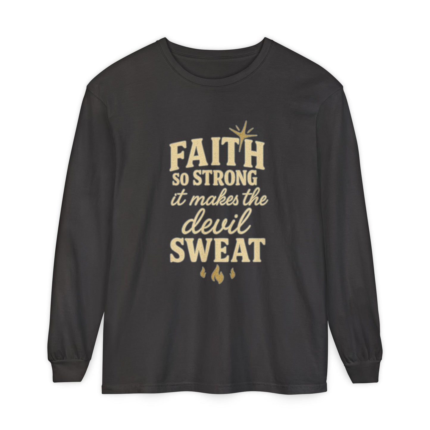 Faith So Strong It Makes the Devil Sweat Long Sleeve – Christian Women’s Shirt - The Bougie Pumpkin Boutique