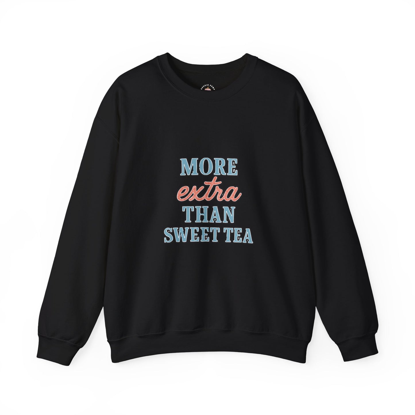 Crewneck Sweatshirt - More Extra Than Sweet Tea