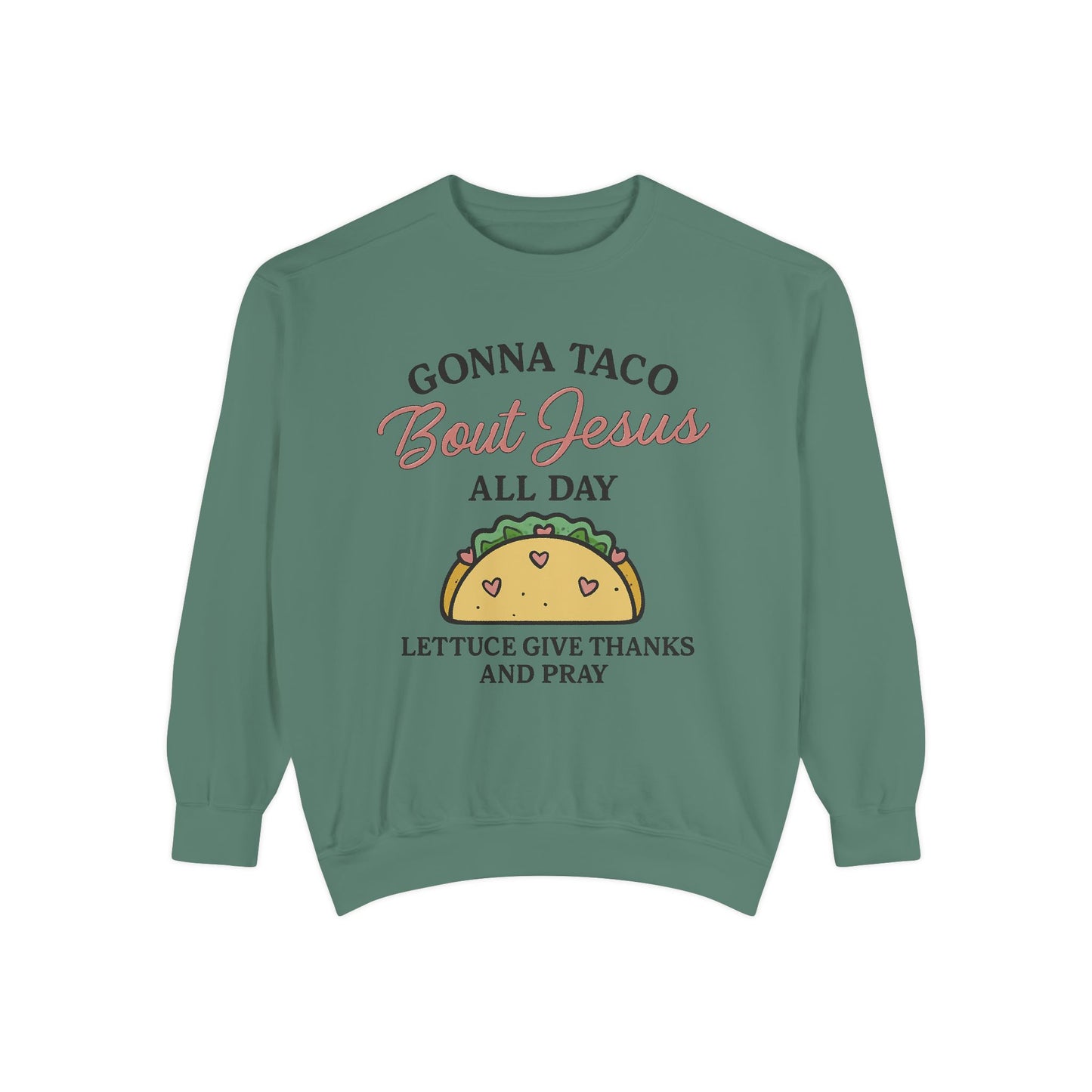 Sweatshirt Taco Bout Jesus All Day- Punny Faith - The Bougie Pumpkin Boutique