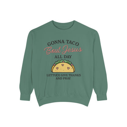 Sweatshirt Taco Bout Jesus All Day- Punny Faith - The Bougie Pumpkin Boutique