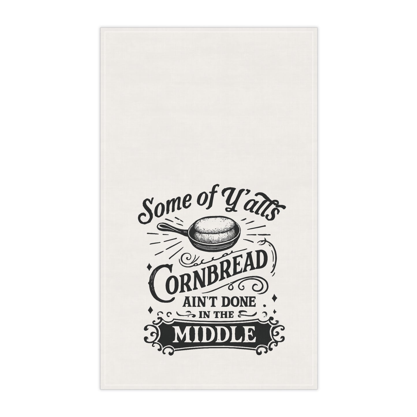 Southern Style Tea Towel – “Some of Y’all’s Cornbread Ain’t Done in the Middle” | Funny Kitchen Decor – The Bougie Pumpkin Boutique - The Bougie Pumpkin Boutique
