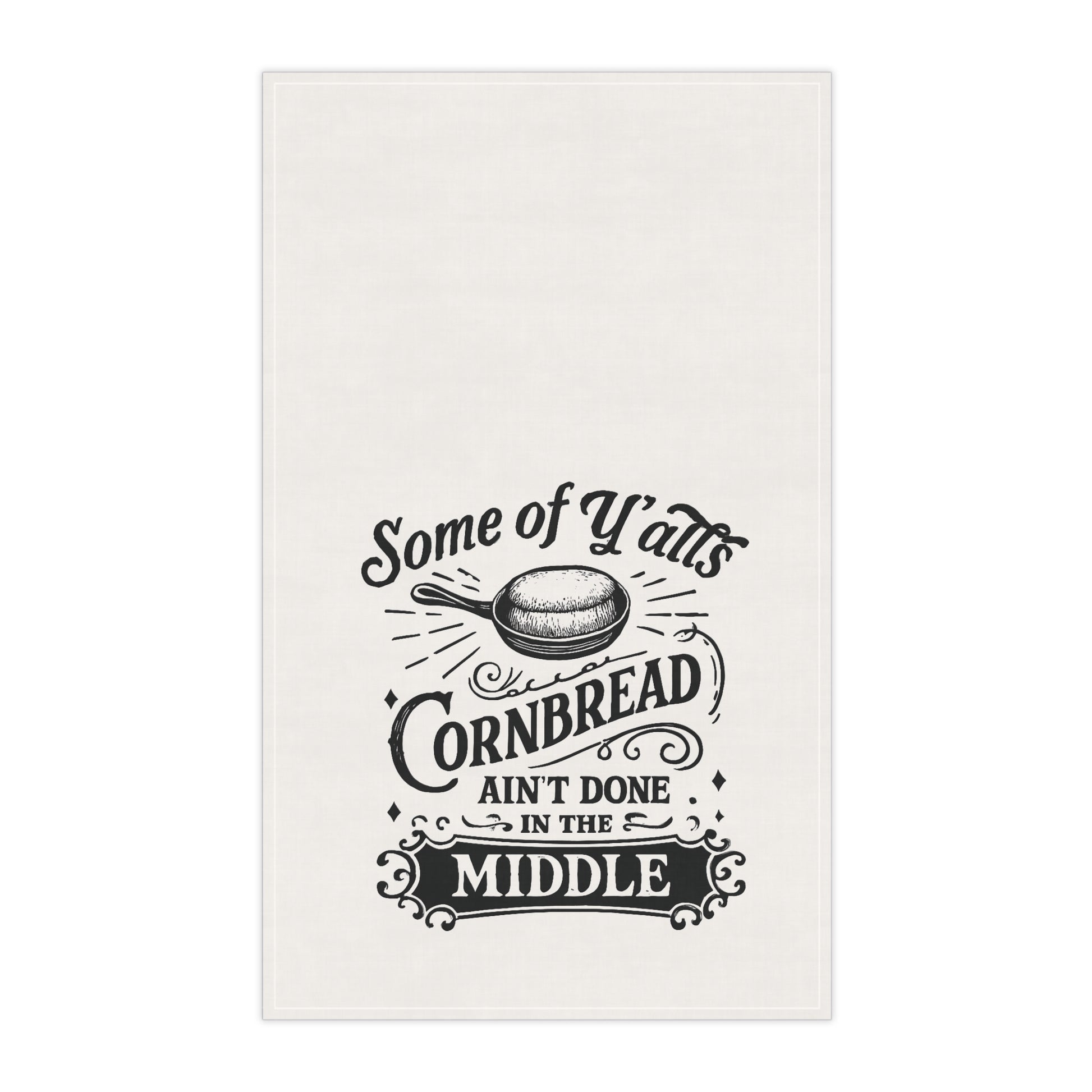 Southern Style Tea Towel – “Some of Y’all’s Cornbread Ain’t Done in the Middle” | Funny Kitchen Decor – The Bougie Pumpkin Boutique - The Bougie Pumpkin Boutique