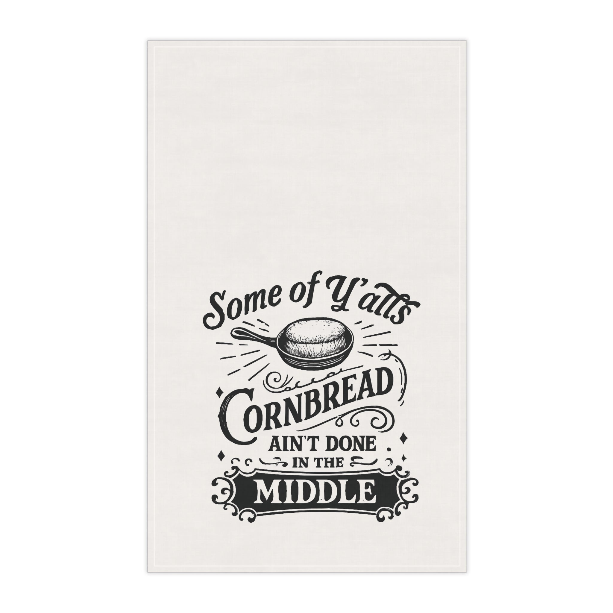 Southern Style Tea Towel – “Some of Y’all’s Cornbread Ain’t Done in the Middle” | Funny Kitchen Decor – The Bougie Pumpkin Boutique
