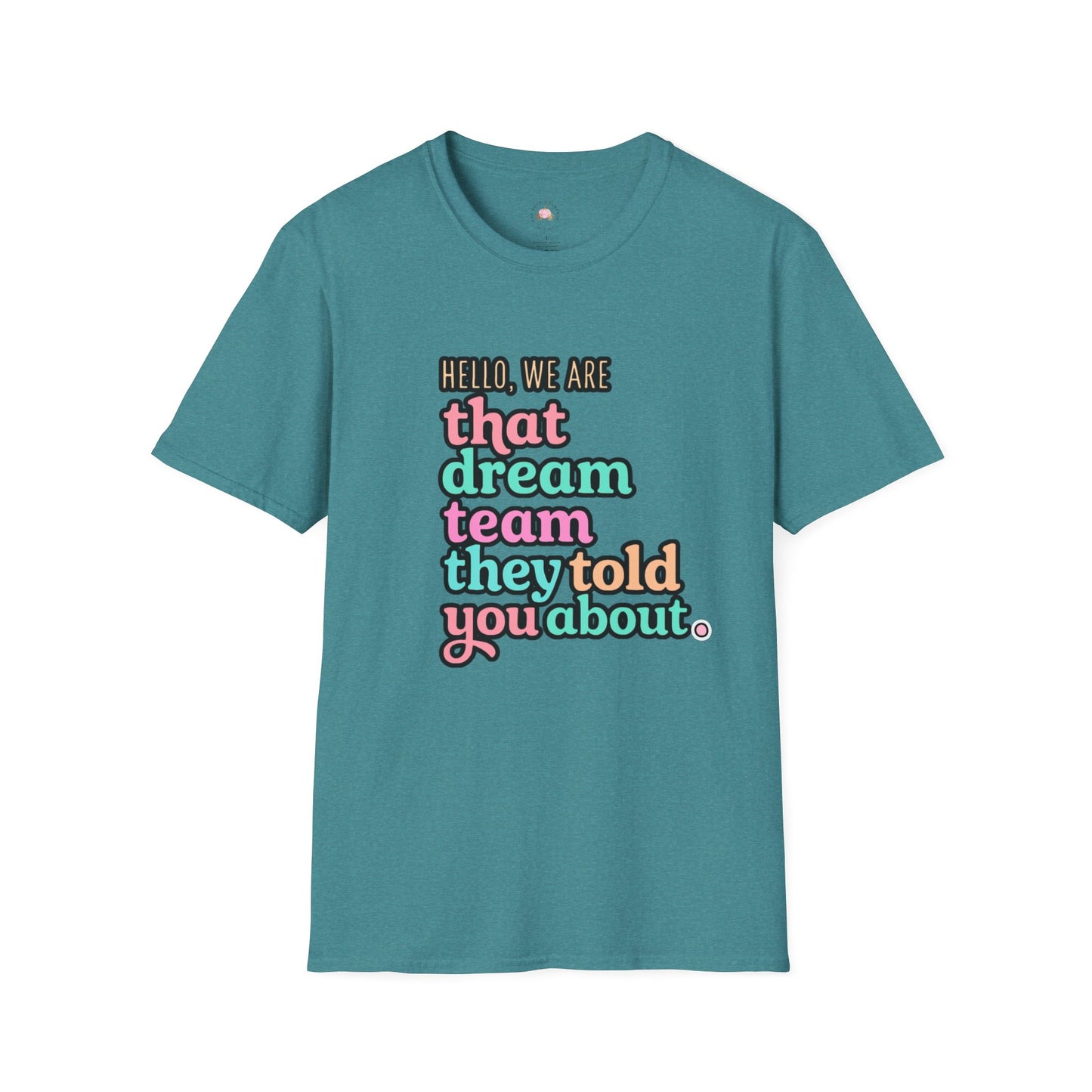 Dream Team Unisex T-Shirt, Cute Graphic Tee, Team Spirit Shirt, Gift for Friends, Family Reunion Attire, Fun Casual Wear