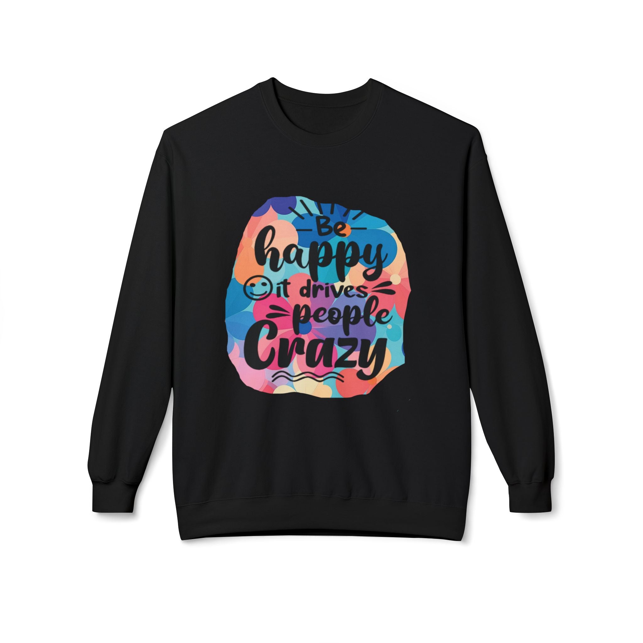 Colorful Motivational Crewneck Sweatshirt | Be Happy, Second Grade, Teachers Gift, Positive Vibes, Cozy Sweatshirt